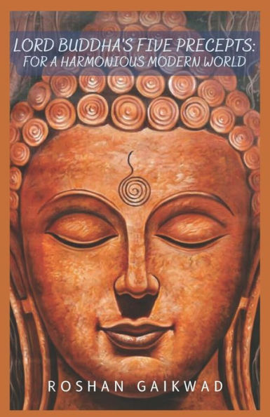 Lord Buddha's Five Precepts: for A Harmonious Modern World