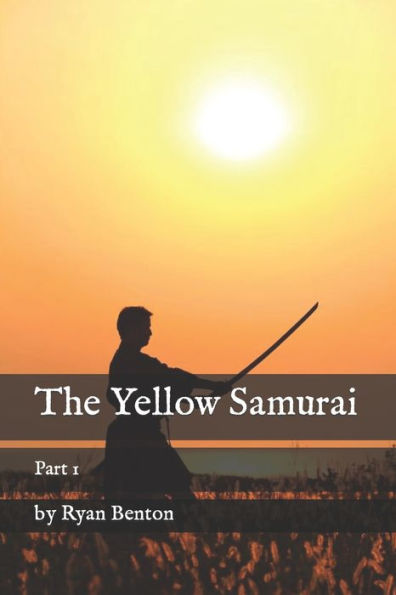 The Yellow Samurai: Part 1
