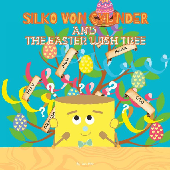 Silko Von Cylinder and the Easter Wish Tree: A children's book about giving