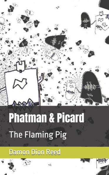 Phatman & Picard: The Flaming Pig