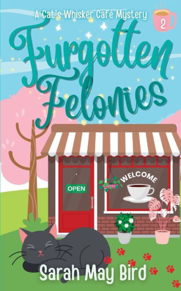Furgotten Felonies: A Cats Whisker Café Mystery