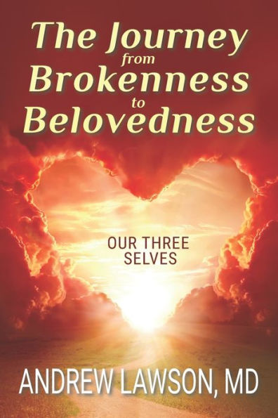 The Journey from Brokenness to Belovedness: Our Three Selves