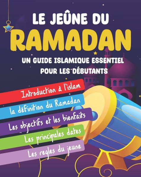 LE JEÛNE DU RAMADAN: Un guide islamique essentiel pour les débutants