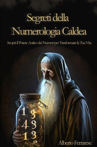 Segreti della Numerologia Caldea: Scopri il Potere Antico dei Numeri per Trasformare la Tua Vita