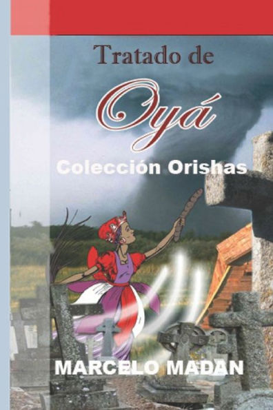 TRATADO DE OYA: Colección Orishas