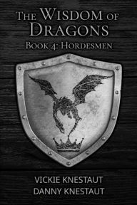 Title: Hordesmen: The Wisdom of Dragons #4, Author: Danny Knestaut