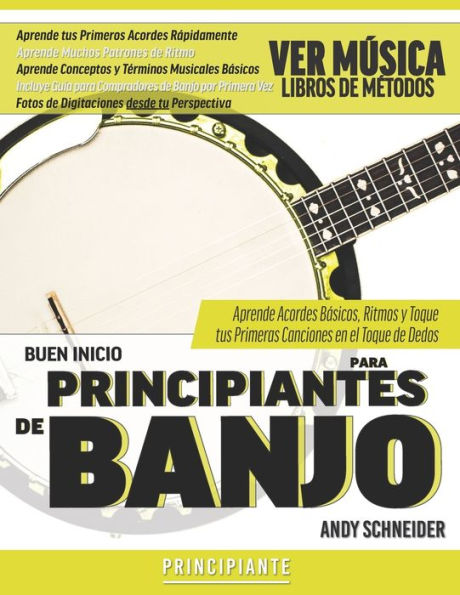 Buen Inicio para Principiantes de Banjo: Aprende Acordes Básicos, Ritmos y Toque tus Primeras Canciones en el Toque de Dedos