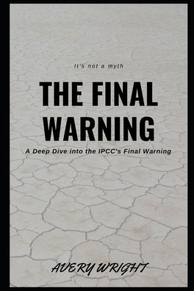 The Final Warning: A Deep Dive into the IPCC's Final Warning