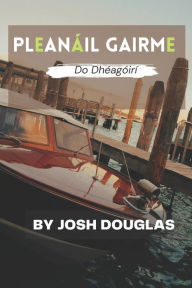 Title: Pleanáil Gairme Do Dhéagóirí, Author: JOSH DOUGLAS