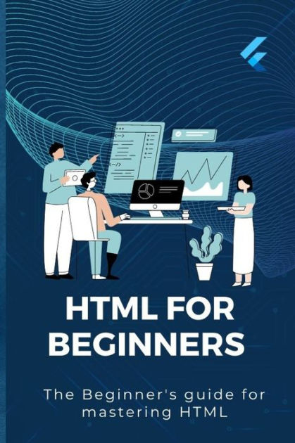 HTML For Beginners: The Beginner's Guide For Mastering Html by Joseph ...