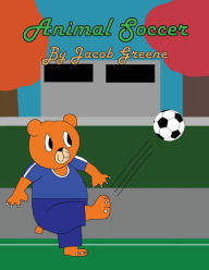 Title: Animal Soccer, Author: Jacob Greene