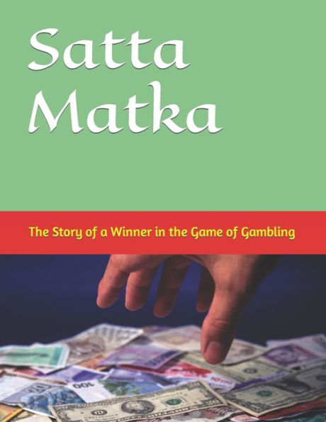 Satta Matka: The Story of a Winner in the Game of Gambling
