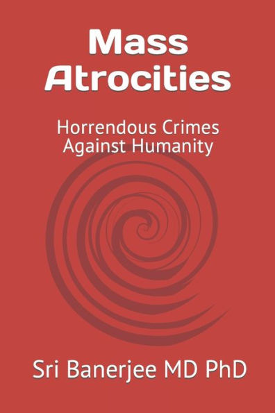 Mass Atrocities: Horrendous Crimes Against Humanity