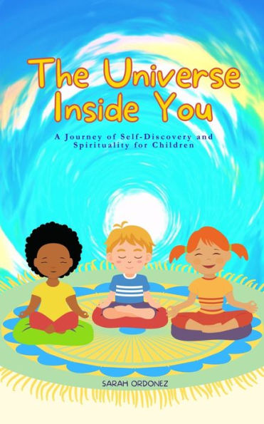 The Universe Inside You: A Children's Guide to Spirituality