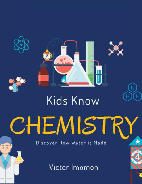 Kids Know Chemistry: Discover How Water is Made