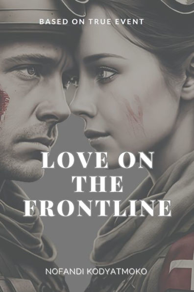 Love on the Frontline: Two Hearts in a Conflict Zone