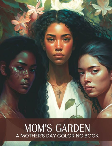 Mom's Garden: A Coloring Book for Mother's Day