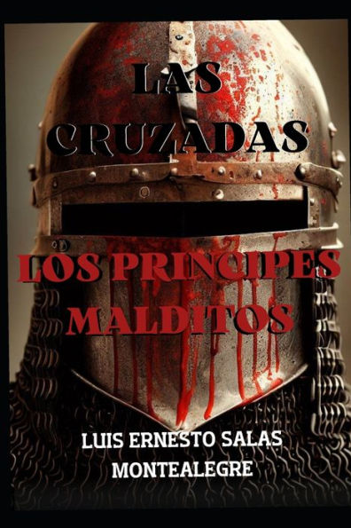 LAS CRUZADAS: LOS PRINCIPES MALDITOS