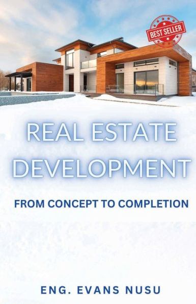REAL ESTATE DEVELPOPMENT: FROM CONCEPT TO COMPLETION