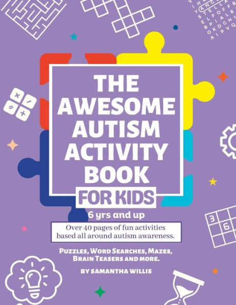 The Awesome Autism Activity Book: Over 40 pages of fun activities based all around autism awareness.
