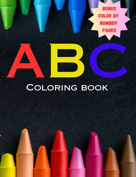 ABC Coloring Book A-Z With Bonus Color By Number Pages