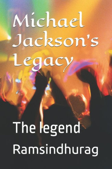 Michael Jackson's Legacy: The legend