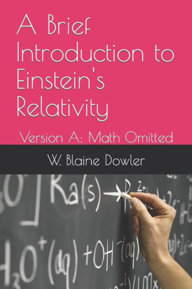 A Brief Introduction to Einstein's Relativity: Version A: Math Omitted
