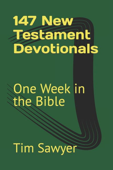 147 New Testament Devotionals: One Week in the Bible