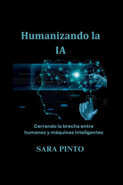 Humanizando la IA: Cerrando la brecha entre humanos y mï¿½quinas inteligentes