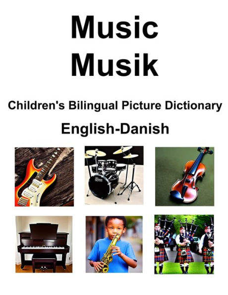 English-Danish Music / Musik Children's Bilingual Picture Dictionary