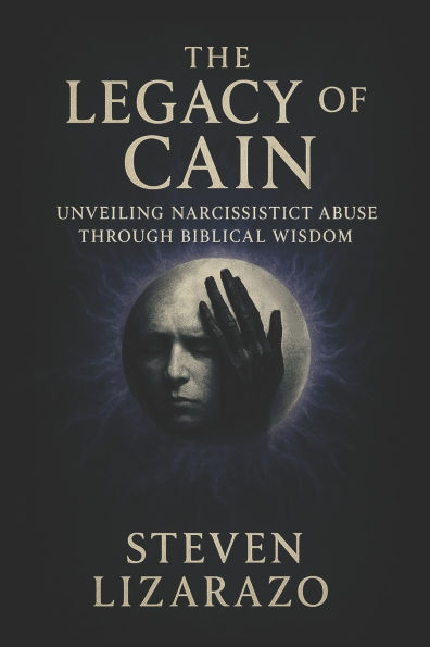 The Legacy of Cain: Unveiling Narcissistic Abuse through Biblical Wisdom