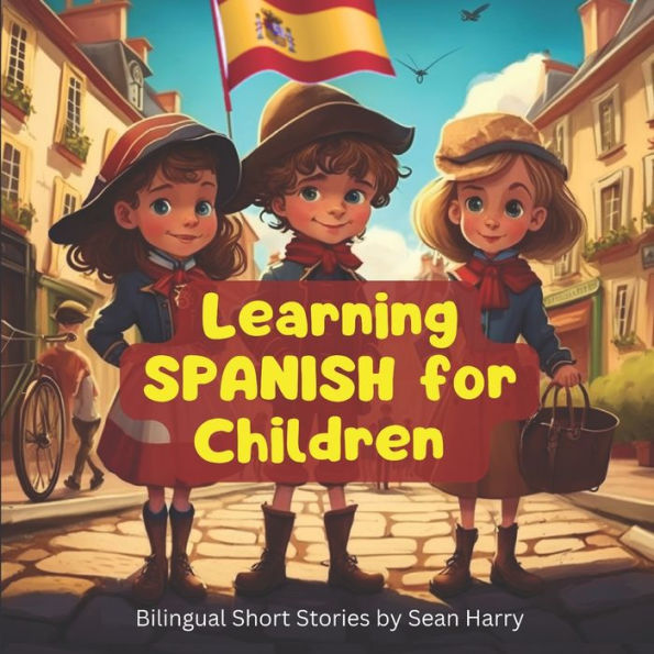 Learn Spanish For Children - Bilingual Adventure Stories For Kids