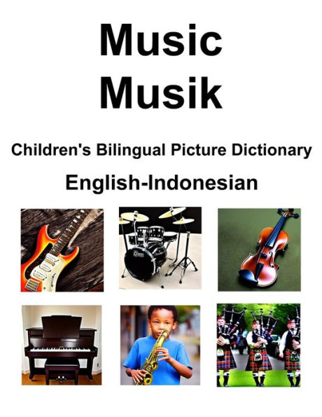 English-Indonesian Music / Musik Children's Bilingual Picture Dictionary