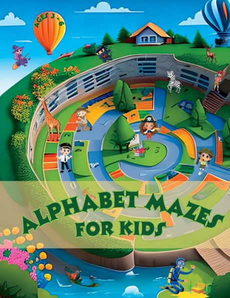 Alphabet Mazes for Kids: Fun and educational activity book for children ages 3 to 6