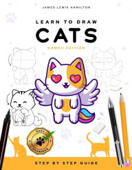 Title: Learn to draw cats kawaii edition: Step by step guide, Author: James Lewis Hamilton