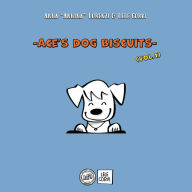 Title: Ace's Dog Biscuits - Vol.1, Author: Anna 