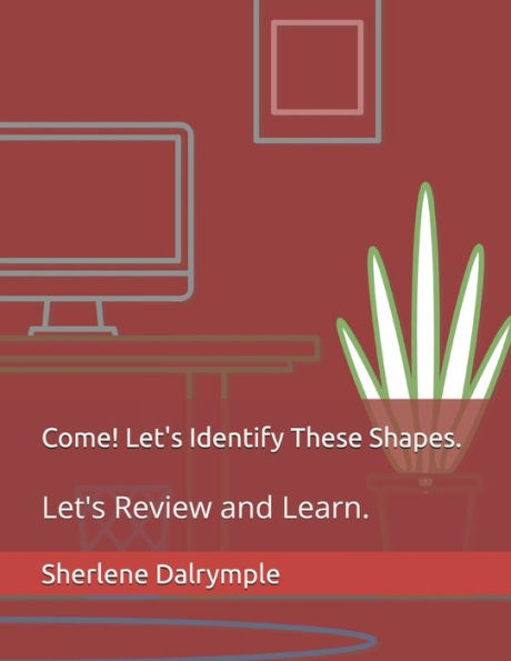 Come! Let's Identify These Shapes.: Let's Review and Learn.