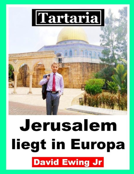 Tartaria - Jerusalem liegt in Europa: German