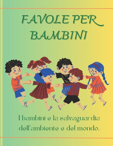 Favole per bambini: I bambini e la salvaguardia dell'ambiente e del mondo.