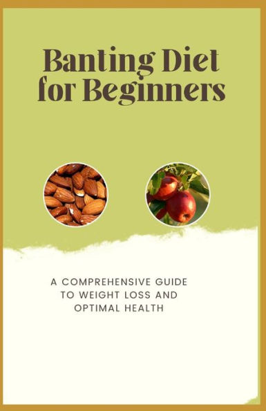 Banting Diet for Beginners: A Comprehensive Guide to Weight Loss and Optimal Health