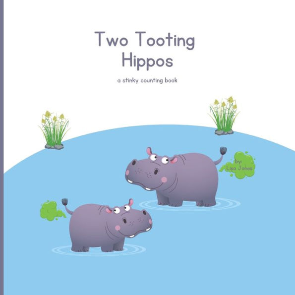 Two Tooting Hippos: A Stinking Counting Book