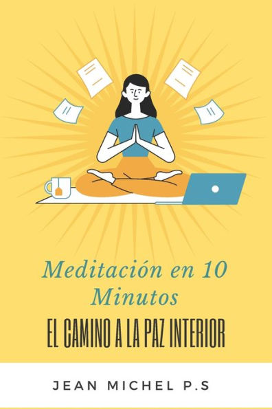 Meditacio?n en 10 Minutos - El Camino a la Paz Interior en 27 Capi?tulos