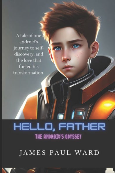 "Hello, Father": The Android's Odyssey