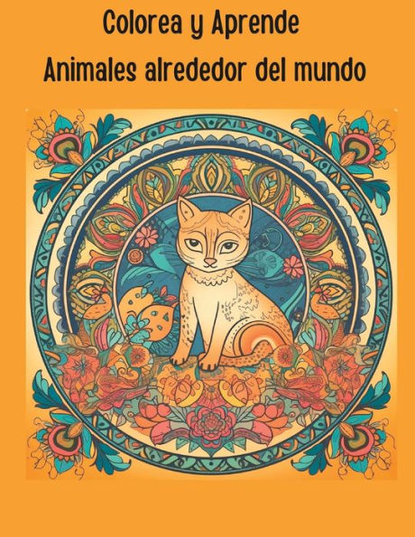 Colorea y Aprende! Animales Alrededor del Mundo: "Color and Learn! Animals Around the World."