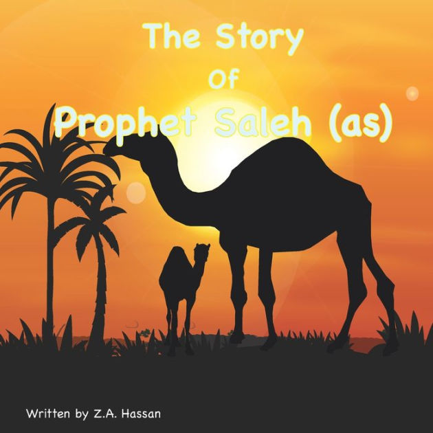 The Story of Prophet Saleh by Z A Hassan, Paperback | Barnes & Noble®