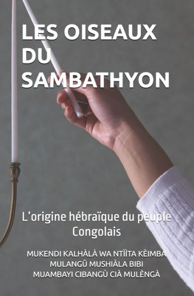 LES OISEAUX DU SAMBATHYON: L'origine hébraïque du peuple Congolais