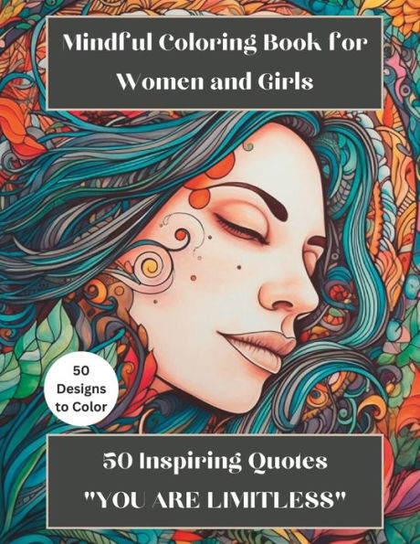 Mindful Coloring Book for Women and Girls: 50 Inspiring Quotes "YOU ARE LIMITLESS!"