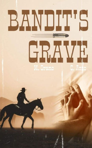 Bandit's Grave: : A M/M Cowboy Adventure (18+)