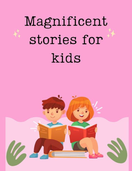 Magnificent stories for kids