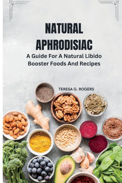 Barnes and Noble NATURAL APHRODISIAC A Guide For A Natural Libido